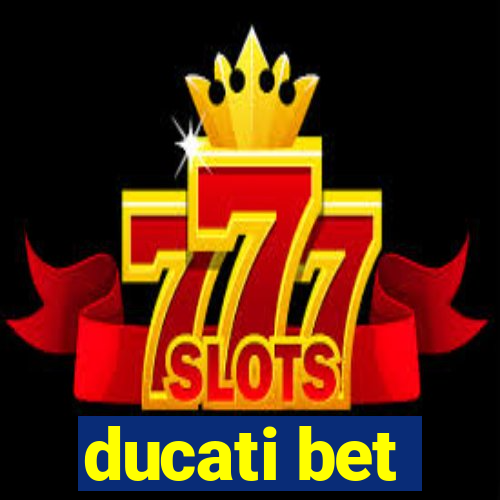 ducati bet